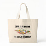 Love Is A Matter Of Allelic Frequency (DNA) bags