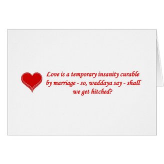 love-is-a-temporary-insanity-curable-by-01 card