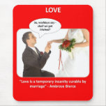 love-is-a-temporary-insanity-curable-by-01 mousepads