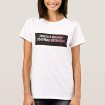 Love is A weapon that wins all battles t-shirts by burntright Love is A weapon that wins all battles t-shirts