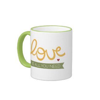 love is all you need coffee mugs