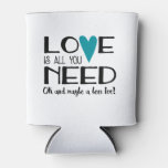 Love is all you Need Wedding & Beer Can Cooler
