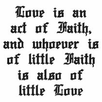 ~Love is an act of Faith, and whoever is of lit... embroidered shirts