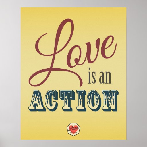 Love Is An Action (16 x 20) Poster Zazzle