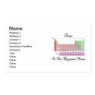 Love Is An Elemental Matter (Periodic Table) Business Card Templates