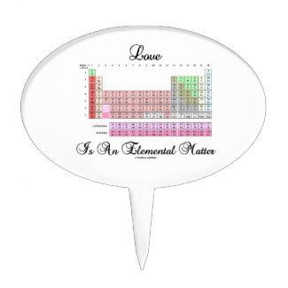 Love Is An Elemental Matter (Periodic Table) Cake Topper