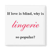 Love is...blind? magnets