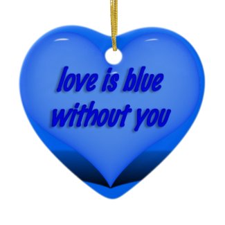 Love is Blue.... ornament