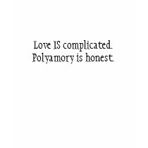 Love IS complicated. Polyamory is honest. t-shirts by roseriversong Love IS complicated. Polyamory is honest. t-shirts