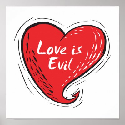 love is evil poster by doonidesigns