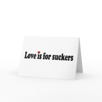 Love Is For Suckers cards