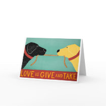Love is Give and Take- card By Stephen Huneck