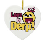Love is Herp Derp Christmas Ornament