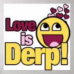Love is Herp Derp posters