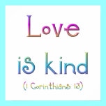 "Love is kind" posters