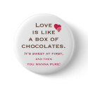 Love is Like a Box of Chocolates button