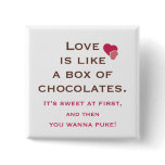 Love is Like a Box of Chocolates Pinback Button