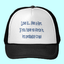 Love is like a fart hats