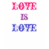 Love Is Love T-Shirt