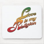 Love is My Religion Mouse Pads