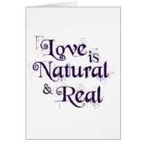 Love is Natural and Real... cards by spyderfyngers Love is Natural and Real... cards