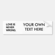 LOVE IS NEVER WRONG BUMPER STICKERS
