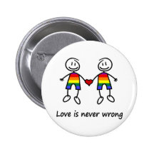 Love is Never Wrong Buttons