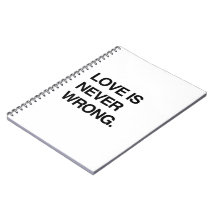LOVE IS NEVER WRONG NOTEBOOKS
