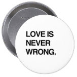 LOVE IS NEVER WRONG buttons