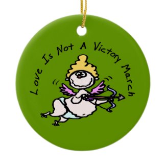 Love Is Not A Victory March ornament