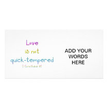 "Love is not quick-tempered" Photo Greeting Card