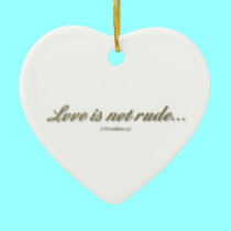 Love is not rude/does not seek it's own interests ornaments