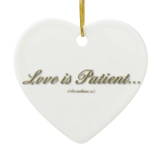 Love is Patient, Love is Kind Ornament