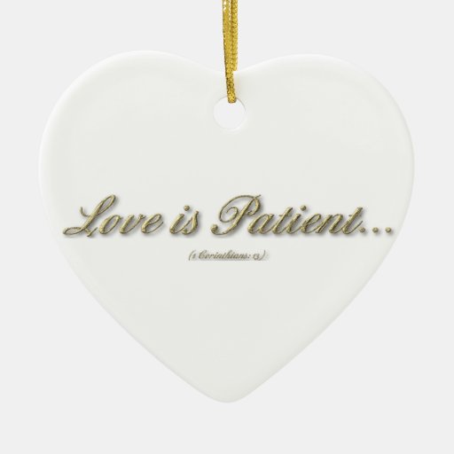 Love is Patient, Love is Kind Ornament Zazzle