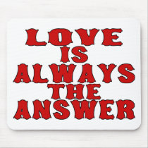 Love Is The Answer mousepads