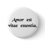 Love is the essence of life. button