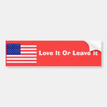 Love It Or Leave It Bumper Sticker