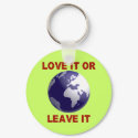 Love It Or Leave It keychains by hdowney Love It Or Leave It keychains