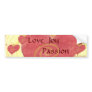 Love, Joy, Passion Bumper Sticker