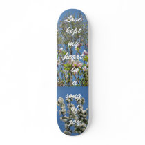 Love kept my heart in a song of joy Skateboard by Rice888 Love kept my heart in a song of joy Skateboard