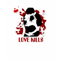 Love Kills t-shirts