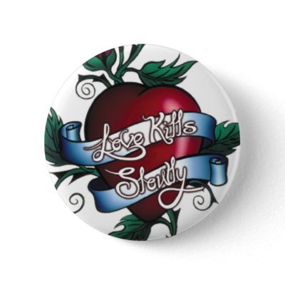 Love Kills Slowly Pinback Buttons