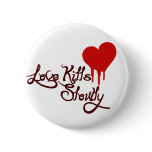 Love Kills Slowly buttons
