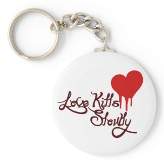Love Kills Slowly keychain