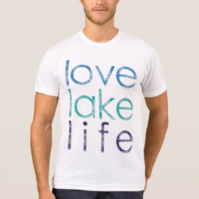 Love Lake Life Tee Shirt
