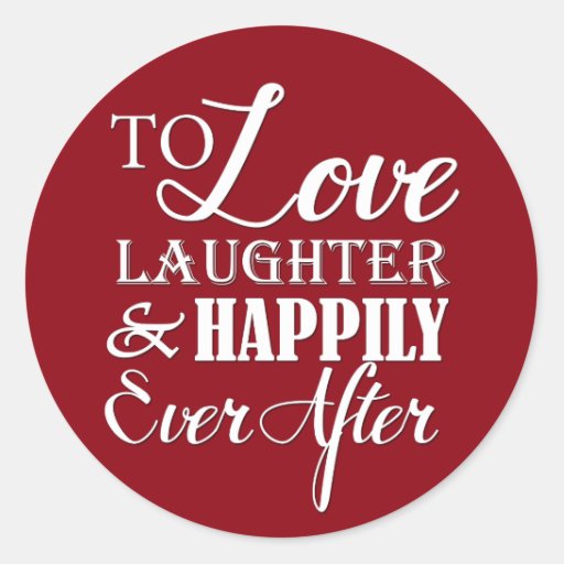 Love Laughter Happily Ever After Wedding Classic Round Sticker Zazzle 8039