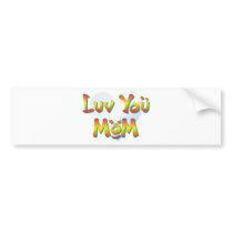 Love Luv You Mom Shirts bumper stickers