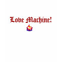 Love Machine#2! t-shirts