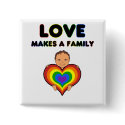 Love Makes a Family Tan Skin Baby Pin / Button by uufaith Love Makes a Family Tan Skin Baby Pin / Button