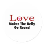 Love Makes The Belly Go Round Sticker